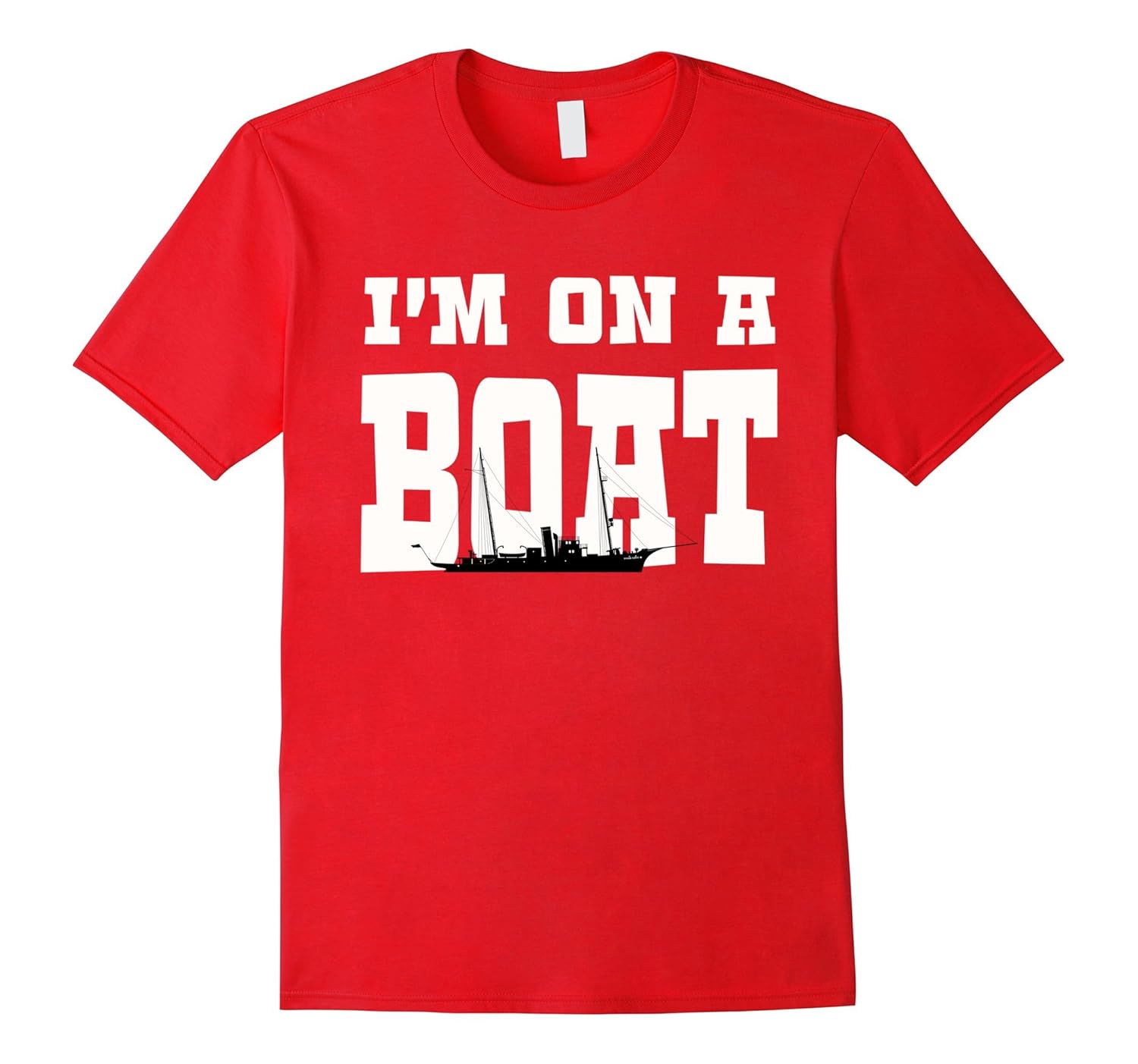 I'm On A Boat T Shirt T-Shirt TShirt Tee Shirt Sailing Yacht-T-Shirt