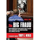 The Big Fraud: What Democrats Don’t Want You to Know about January 6, the 2020 Election, and a Whole Lot Else