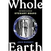 Whole Earth: The Many Lives of Stewart Brand