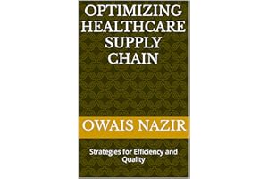 Optimizing Healthcare Supply Chain: Strategies for Efficiency and Quality