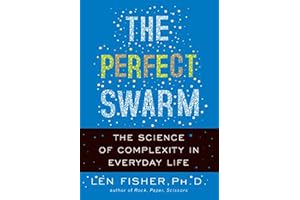 The Perfect Swarm: The Science of Complexity in Everyday Life