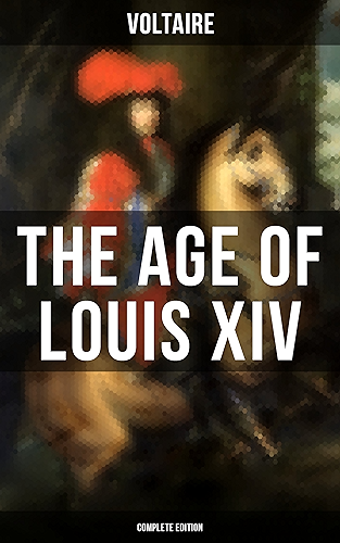 Download The Age Of Louis XIV (Complete Edition) (English Edition) PDF