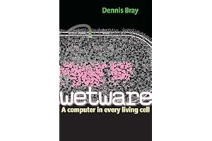 Wetware: A Computer in Every Living Cell