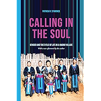 Calling in the Soul: Gender and the Cycle of Life in a Hmong Village book cover