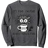 Funny Cat Lover It's Fine I'm Fine Everything Is Fine Sweatshirt