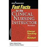 Fast Facts for the Clinical Nursing Instructor: Clinical Teaching in a ...