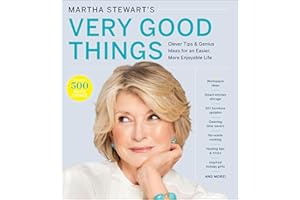 Martha Stewart's Very Good Things: Clever Tips & Genius Ideas for an Easier, More Enjoyable Life