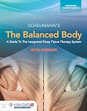 The Balanced Body: A Guide to Deep Tissue and Neuromuscular Therapy: A Guide to Deep Tissue and Neuromuscular Therapy, Enhanced Edition