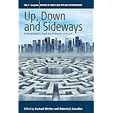 Up, Down, and Sideways: Anthropologists Trace the Pathways of Power (Studies in Public and Applied Anthropology, 7)