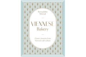 Viennese Bakery: Classic Desserts from Vienna's Café Culture