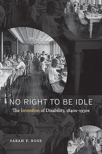 Download No Right to Be Idle: The Invention of Disability, 1840s–1930s (English Edition) PDF