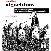 Grokking Algorithms: An Illustrated Guide for Programmers and Other Curious People