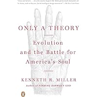 Only a Theory: Evolution and the Battle for America's Soul
