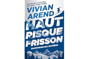 Haut Risque : Frisson (Sauveteurs de l'extrême t. 4) (French Edition)