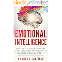 Emotional Intelligence: For a Better Life, success at work, and happier relationships. Improve Your Social Skills… book cover Emotional Intelligence: For a Better Life, success at work, and happier relationships. Improve Your Social Skills… book cover