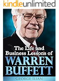 Warren Buffett: The Life and Business Lessons of Warren Buffett