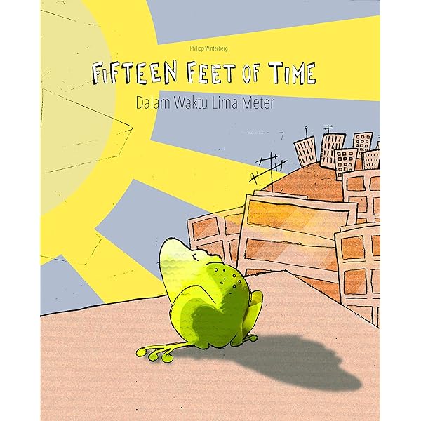 Fifteen Feet Of Time Dalam Waktu Lima Meter Bilingual English Indonesian Picture Book Dual Language Parallel Text Bilingual Picture Book Series Fifteen With English Us As Main Language Kindle Edition By Winterberg Philipp
