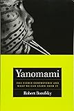 Yanomami: The Fierce Controversy and What We Can Learn from It (California Series in Public Anthropology)