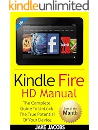 New Kindle Fire HD Manual: The Complete User Guide With Instructions, Tutorial to Unlock The True Potential of Your Device in 30 Minutes (Aug 2018)