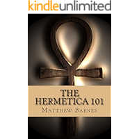 The Hermetica 101: a modern, practical guide, plain and simple (The Ancient Egyptian Enlightenment Series Book 2) book cover The Hermetica 101: a modern, practical guide, plain and simple (The Ancient Egyptian Enlightenment Series Book 2) book cover