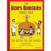 The Bob's Burgers Burger Book: Real Recipes for Joke Burgers