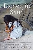 Etched in Sand: A True Story of Five Siblings Who