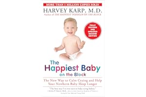 The Happiest Baby on the Block; Fully Revised and Updated Second Edition: The New Way to Calm Crying and Help Your Newborn Baby Sleep Longer
