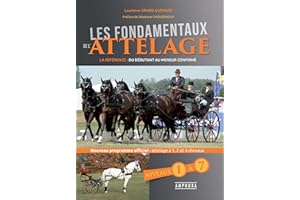 Les Fondamentaux de l'attelage: La référence : du débutant au meneur confirmé (French Edition)