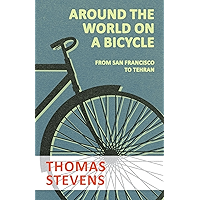 Around the World on a Bicycle - From San Francisco to Tehran book cover