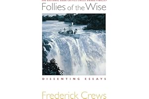 Follies of the Wise: Dissenting Essays