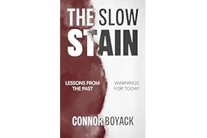 The Slow Stain: Lessons from the Past, Warnings for Today