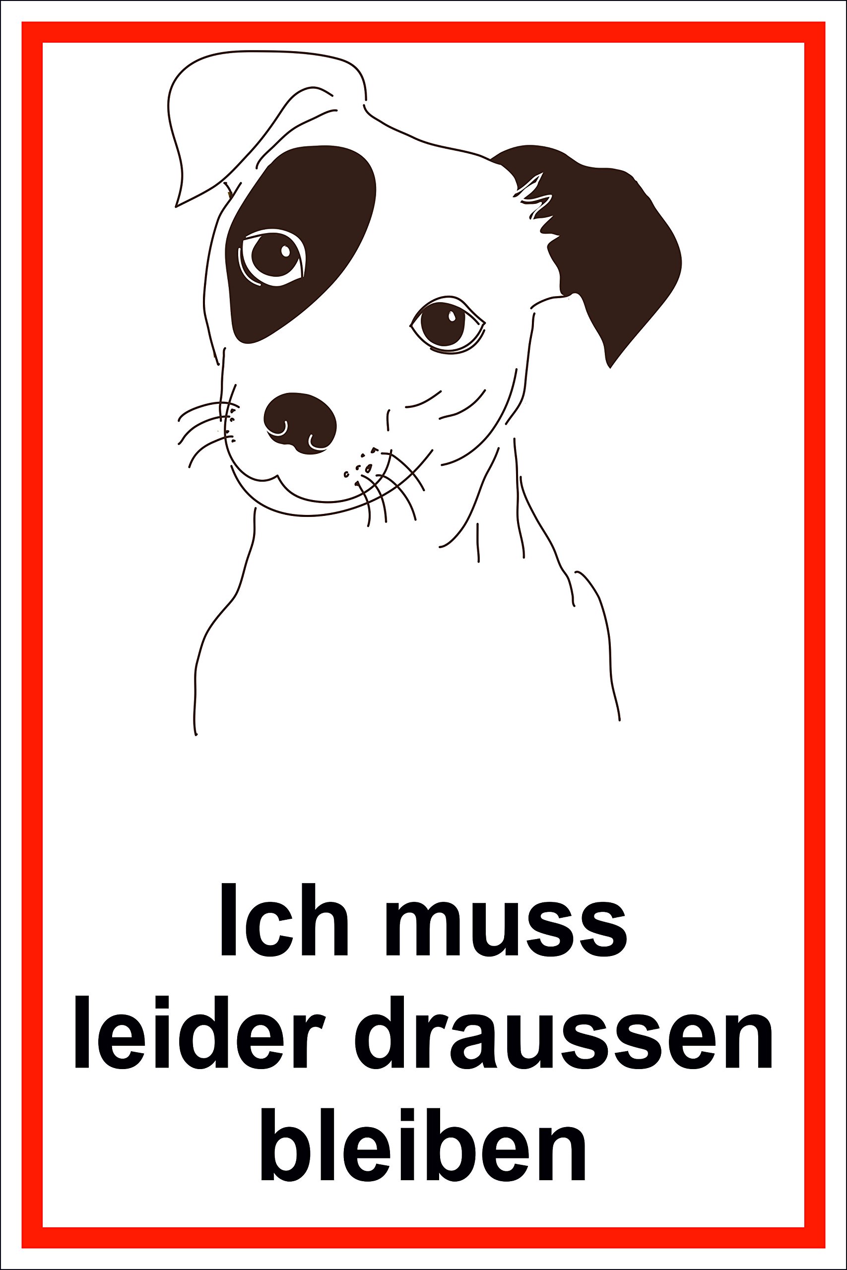 Sign Unfortunately I Don't Have To Stay Outside – Dog – 15 x 20 cm, 20 cm and 30 cm – Boring Sticker Hard Foam Aluminium Composite – S00181B, 15x10cm - selbstklebender Aufkleber