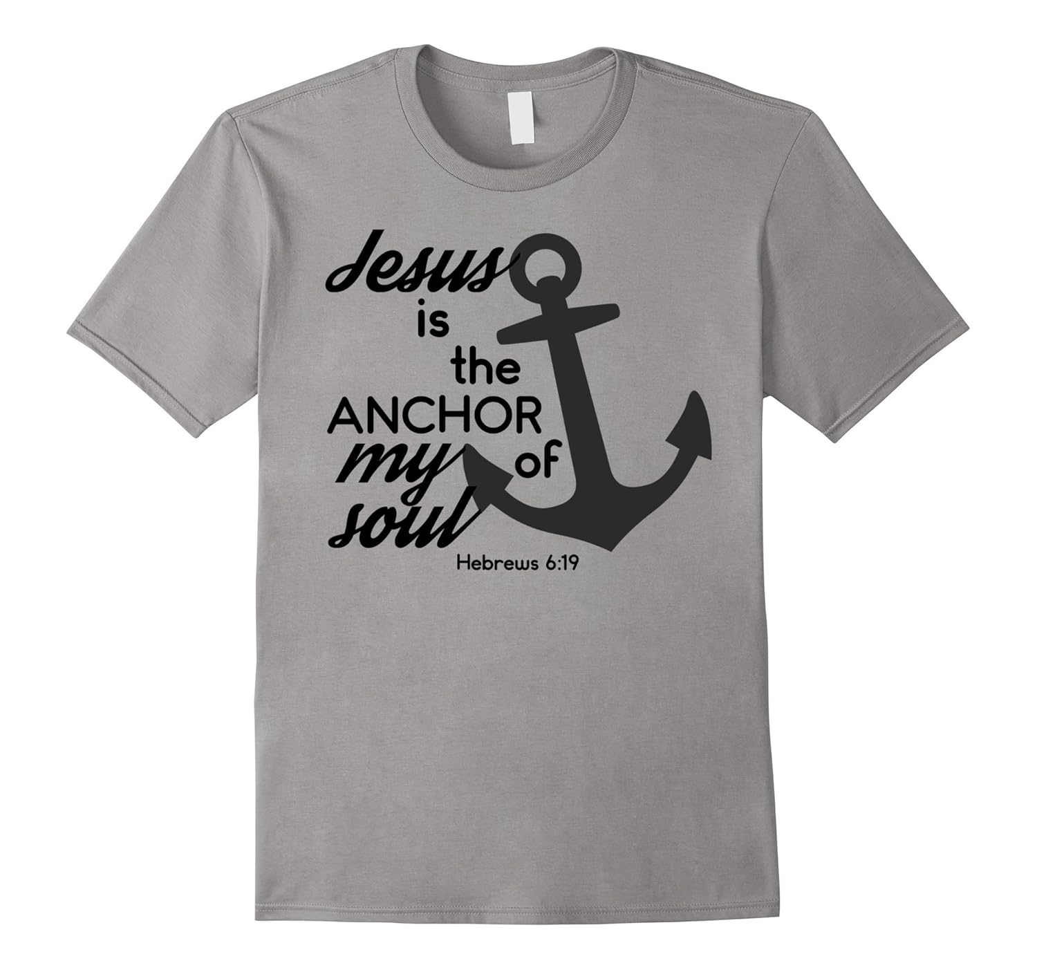 Jesus is the Anchor of My Soul T Shirt-ANZ