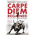 Carpe Diem Regained: The Vanishing Art of Seizing the Day