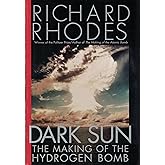 Dark Sun: The Making of the Hydrogen Bomb