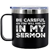 Be Careful Or You'll End Up In My Sermon Insulated Coffee Mug 14oz With Handle And Lid Pastor Gifts Minister Sarcastic 304 Stainless Steel Vacuum Insulated Tumbler Camping Travel Cup