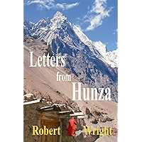 Letters From Hunza: Adventures in the Karakoram Foothills (Hunza Histories Book 3) book cover