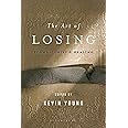 The Art of Losing: Poems of Grief and Healing