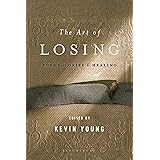 The Art of Losing: Poems of Grief and Healing
