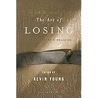 The Art of Losing: Poems of Grief and Healing