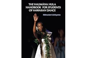 The Haumana Hula Handbook for Students of Hawaiian Dance: A Manual for the Student of Hawaiian Dance