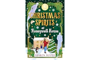 Christmas Spirits at Honeywell House: Meet the ghosts of Christmas past in Sharon Booth's new cosy paranormal romance