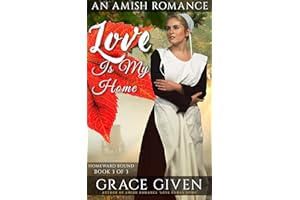 Love Is My Home: An Amish Romance (Homeward Bound Amish Romance Book 3)