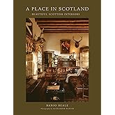 A Place in Scotland: Beautiful Scottish Interiors