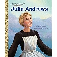 Julie Andrews: A Little Golden Book Biography