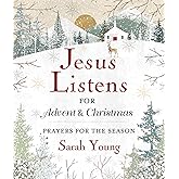 Jesus Listens--for Advent and Christmas, Padded Hardcover, with Full Scriptures: Prayers for the Season (A 40-Day Devotional) – The Perfect Christian Gift for the Holidays