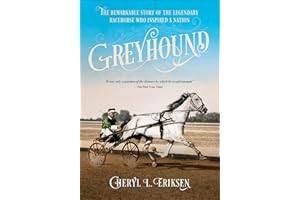 Greyhound: The Remarkable Story of the Harness-Racing Horse Who Inspired a Nation