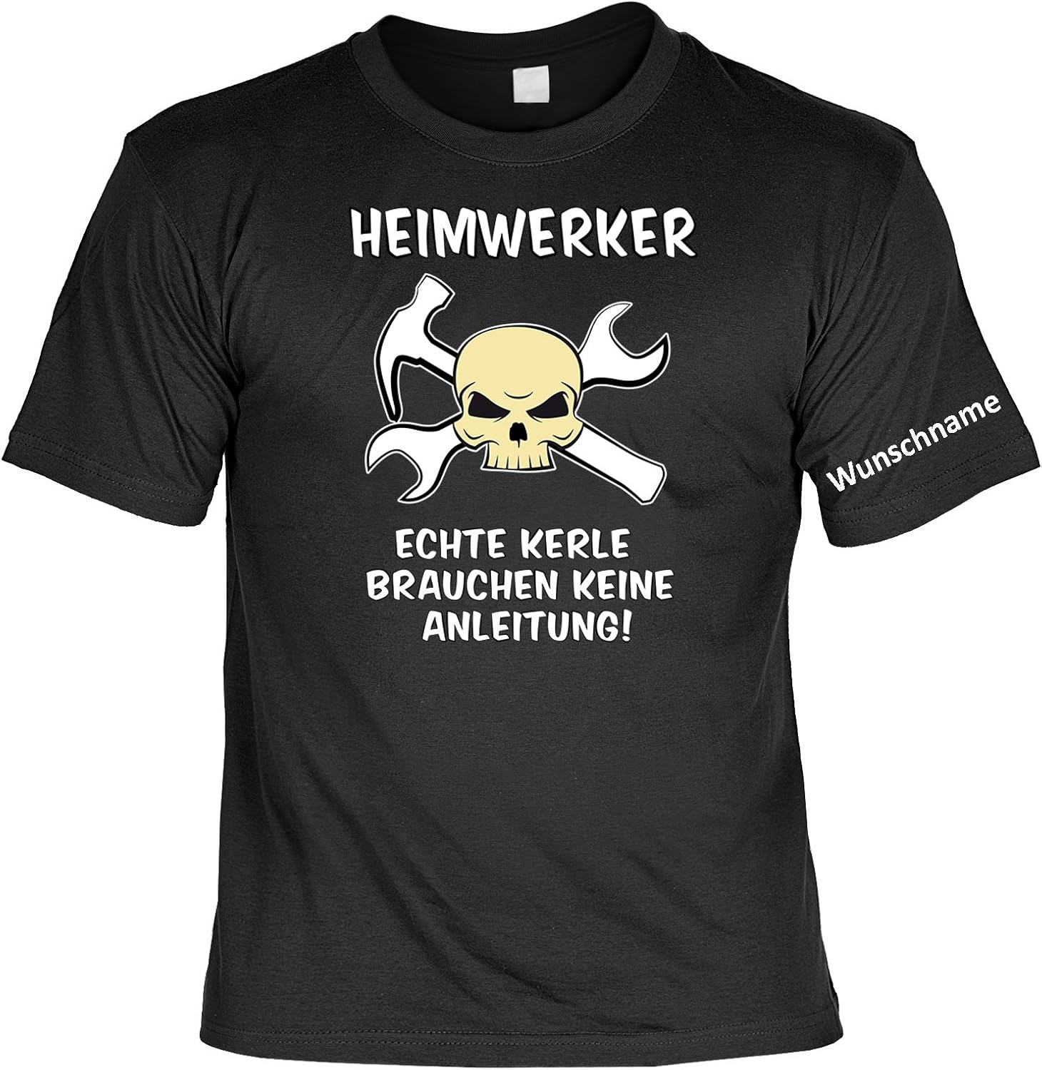 TShirt mit Wunschname Heimwerker Echte Kerle brauchen Keine