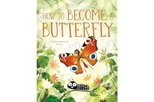 How to Become a Butterfly