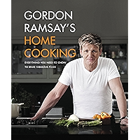 Gordon Ramsay's Home Cooking: Everything You Need to Know to Make Fabulous Food book cover Gordon Ramsay's Home Cooking: Everything You Need to Know to Make Fabulous Food book cover